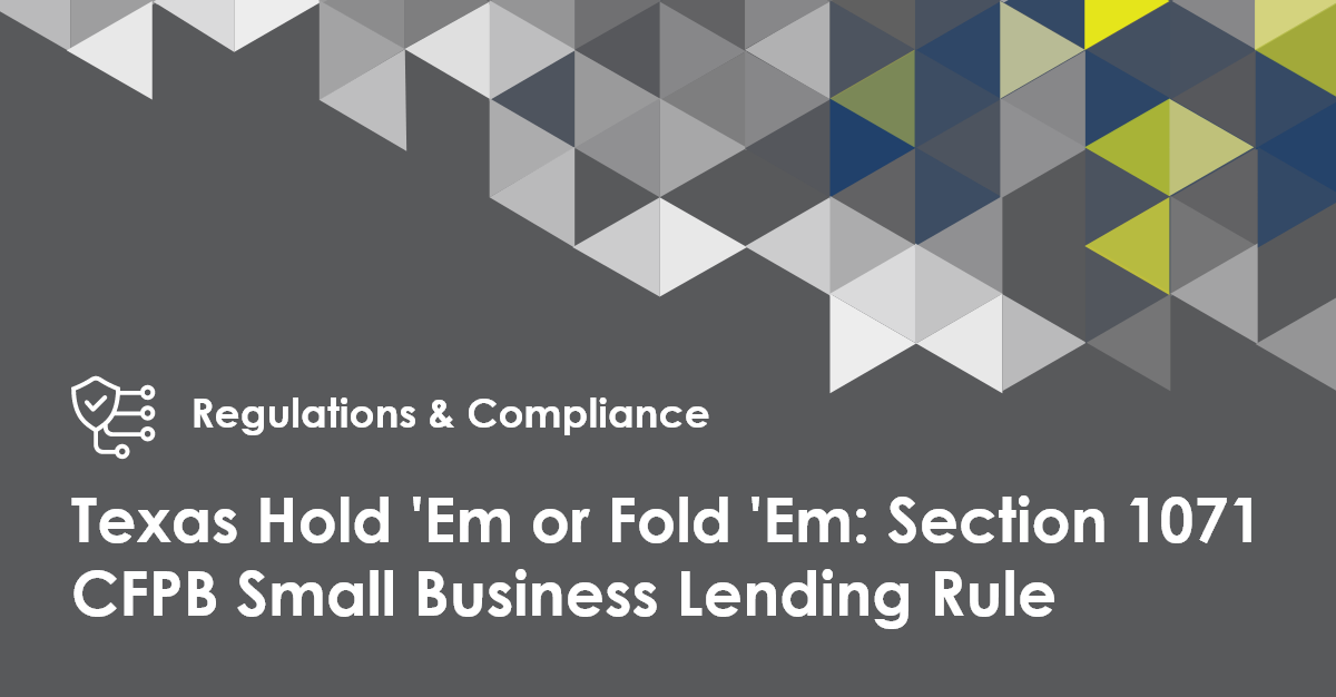 Texas Hold 'Em Or Fold 'Em: Section 1071 Small Business Lending Rule ...